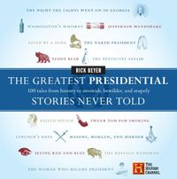 the-greatest-presidential-stories-never-told