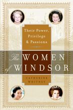 The Women of Windsor Paperback  by Catherine Whitney