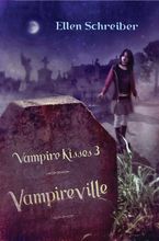 Vampire Kisses 3: Vampireville Hardcover  by Ellen Schreiber