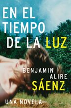 En el Tiempo de la Luz Paperback  by Benjamin Alire Sáenz