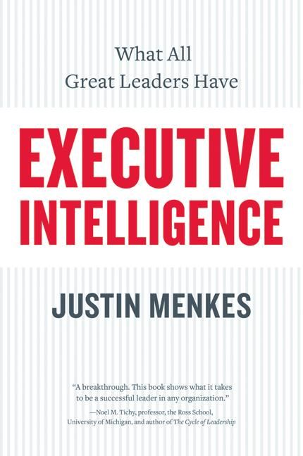 Book cover image: Executive Intelligence: What All Great Leaders Have