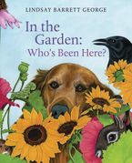 In the Garden: Who's Been Here? Hardcover  by Lindsay Barrett George