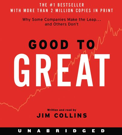 Book cover image: Good to Great: Why Some Companies Make the Leap...And Other's Don't | New York Times Bestseller | Wall Street Journal Bestseller