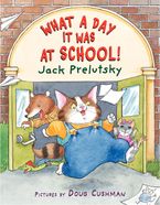 What a Day It Was at School! Paperback  by Jack Prelutsky