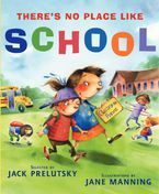 There's No Place Like School Hardcover  by Jack Prelutsky