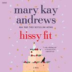 Hissy Fit Downloadable audio file ABR by Mary Kay Andrews