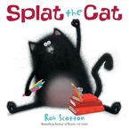 Splat the Cat Hardcover  by Rob Scotton