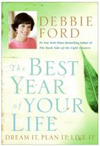 The Best Year of Your Life Paperback  by Debbie Ford