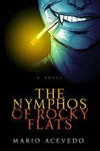 The Nymphos of Rocky Flats Paperback  by Mario Acevedo