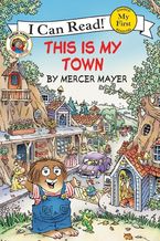 Little Critter: This Is My Town Paperback  by Mercer Mayer