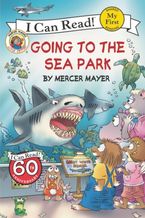 Little Critter: Going to the Sea Park Paperback  by Mercer Mayer