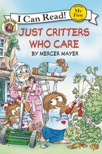 Little Critter: Just Critters Who Care Hardcover  by Mercer Mayer