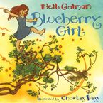Blueberry Girl Hardcover  by Neil Gaiman