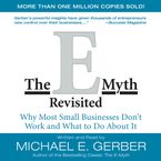 The E-Myth Revisited Downloadable audio file UBR by Michael E. Gerber
