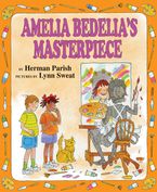 Amelia Bedelia's Masterpiece Hardcover  by Herman Parish