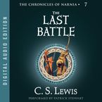 The Last Battle Downloadable audio file UBR by C. S. Lewis