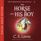 The Horse and His Boy Downloadable audio file UBR by C. S. Lewis