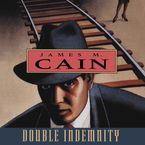 Double Indemnity Downloadable audio file UBR by James Cain
