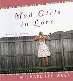 Mad Girls in Love Downloadable audio file ABR by Michael Lee West