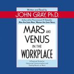 Mars and Venus in the Workplace Downloadable audio file UBR by John Gray
