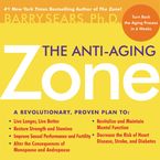 The Anti-Aging Zone Downloadable audio file ABR by Barry Sears
