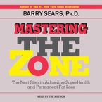 Mastering The Zone Downloadable audio file ABR by Barry Sears