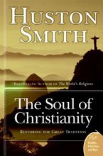 The Soul of Christianity Paperback  by Huston Smith