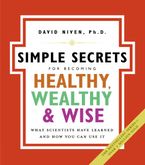 The Simple Secrets for Becoming Healthy, Wealthy, and Wise Paperback  by David Niven PhD