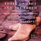 THREE CHORDS AND THE TRUTH Downloadable audio file ABR by Laurence Leamer
