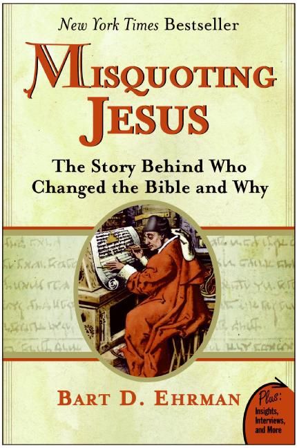 Misquoting Jesus by Bart D. Ehrman