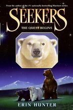 Seekers #1: The Quest Begins Hardcover  by Erin Hunter