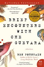 Brief Encounters with Che Guevara Paperback  by Ben Fountain
