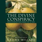 The Divine Conspiracy Downloadable audio file ABR by Dallas Willard
