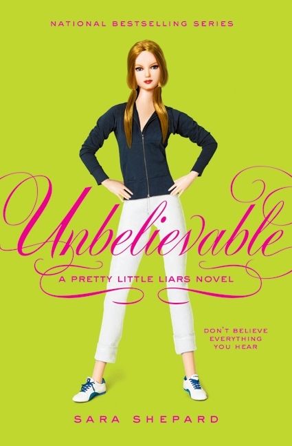 Pretty Little Liars #4: Unbelievable Book Cover