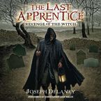 Last Apprentice: Revenge of the Witch (Book 1) Downloadable audio file UBR by Joseph Delaney