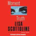 Moment of Truth Downloadable audio file UBR by Lisa Scottoline