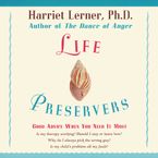 LIFE PRESERVERS Downloadable audio file ABR by Harriet Lerner