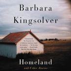 Homeland and Other Stories Downloadable audio file ABR by Barbara Kingsolver