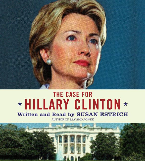the case for hillary clinton susan estrich downloadable audio file