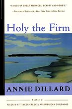 Holy the Firm Paperback  by Annie Dillard