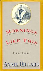Mornings Like This Paperback  by Annie Dillard