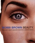 Bobbi Brown Beauty Paperback  by Bobbi Brown