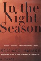 In the Night Season Paperback  by Richard Bausch