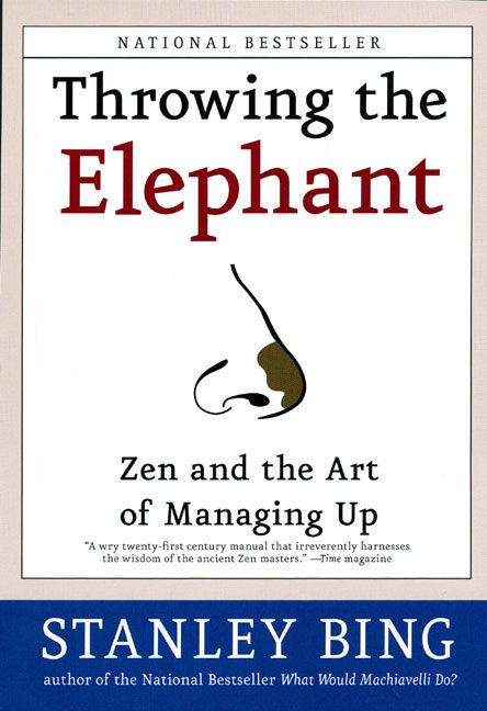 Book cover image: Throwing the Elephant: Zen and the Art of Managing Up | National Bestseller