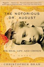 The Notorious Dr. August Paperback  by Christopher Bram
