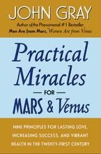 Practical Miracles for Mars and Venus Paperback  by John Gray