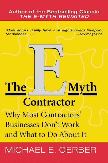Book cover image: The E-Myth Contractor: Why Most Contractors’ Businesses Don't Work and What to Do About It