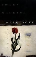 Sweet Machine Paperback  by Mark Doty