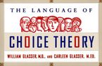 The Language of Choice Theory Paperback  by William Glasser M.D.