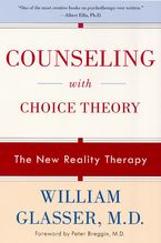 Counseling with Choice Theory Paperback  by William Glasser M.D.